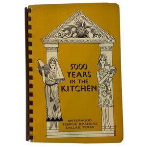 5000 Years In The Kitchen Cookbook 1965 Sisterhood Of Temple Emanu-El Dallas